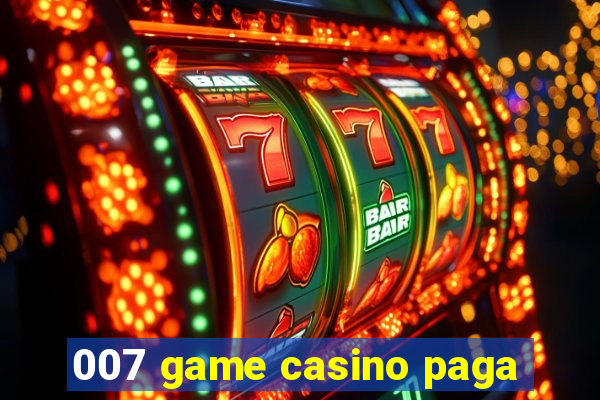 007 game casino paga